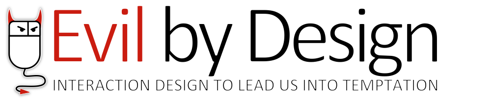 Evil by Design: Interaction Design to lead us into temptation